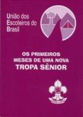 LV.OS PRIMEIROS MESES DE UMA NOVA TROPA SENIOR- cód 1465